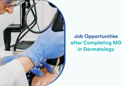 Job Opportunities after Completing MD in Dermatology